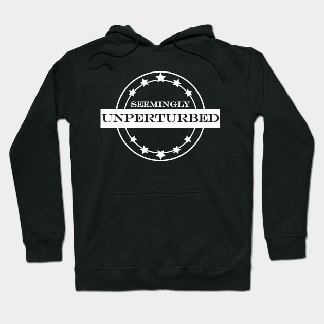 seemingly unperturbed Hoodie by NotComplainingJustAsking